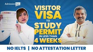 Visitor visa to Study permit approved in less than 4 weeks NO ATTESTATION LETTER & NO IELTS NEEDED