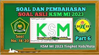 PART 6 PEMBAHASAN SOAL RESMI KSM MI 2023 No. 18-20  MATEMATIKA TERINTEGRASI  TINGKAT KABUPATEN