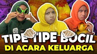 TIPE TIPE BOCIL DI ACARA KELUARGA