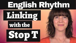 Master the American Accent How to Link Words Using the Stop T