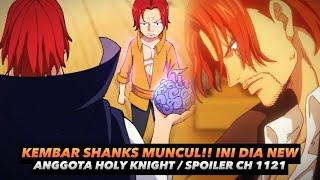 Spoiler Chapter 1121  Akhirnya Kembar Shanks Muncul New Holy Knight Member