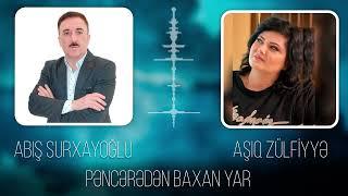 Asiq Zulfiyye & Abis Surxayoglu - Pencereden Baxan Qiz Yeni 2024