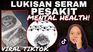 LUKISAN SERAM PESAKIT MENT4L HEALTH KECOH TIKTOK DIA MINTA TOLONG