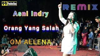 Orang Yang Salah - Asni Indry OM ALLENA 99 PRODUCTION