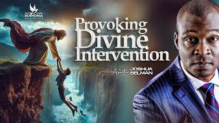 PROVOKING DIVINE INTERVENTION  WORD OF LIFE BIBLE CHURCH WARRI-NIGERIAAPOSTLE JOSHUA SELMAN