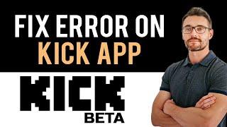  How To Fix Kick Streaming App Black Screen Problem Full Guide