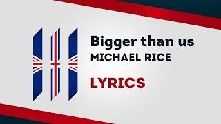 United Kingdom Eurovision 2019 Bigger than us - Michael Rice Lyrics 