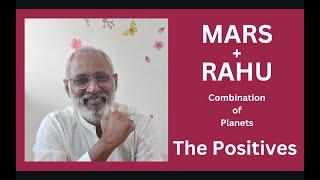 Class - 461  Mars and Rahu - The Positives - Combination of Planets explained in detail.