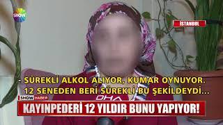 Kayınpederi 12 yıldır bunu yapıyor