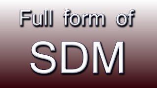 Full form of SDM