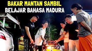 BAKAR MANTAN SAMBIL BELAJAR BAHASA MADURA KOCAK