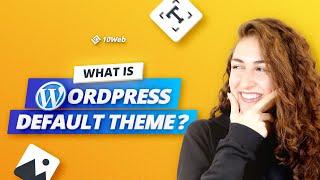 WordPress default theme What It Is and How to Change It