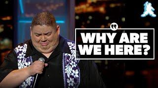 Why are we here?  Gabriel Iglesias