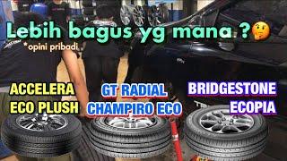 Ban eco mana yg lebih bagus  Bridgestone ecopia GT Radial Champio eco Accelera eco plush