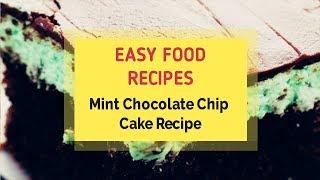 Mint Chocolate Chip Cake Recipe