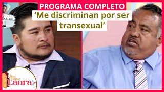 Me discriminan por ser transexual  Que pase Laura  Programa 8 de mayo