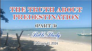 The Truth About Predestination - Part 3