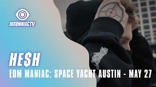 HE$H for Space Yacht Austin powered by EDM Maniac Livestream May 27 2021