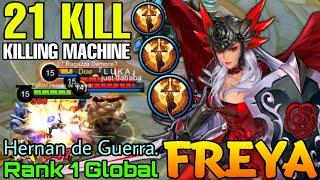 21 Kills Freya Killing Machine - Top 1 Global Freya by Hernan de Guerra. - Mobile Legends