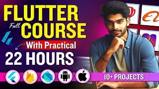 Flutter Full Course For Beginners with Projects 22 Hours  Learn Flutter App Development Tutorial