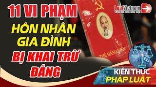 11 Vi Phạm Về Hôn Nhân Gia Đình Sẽ Bị Khai Trừ Đảng  LuatVietnam