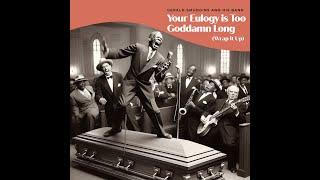 Gerald Smudgins - Your Eulogy Is Too Goddamn Long Wrap It Up 1940