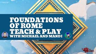 Foundations of Rome - Teach and Play with Michael and Mandi