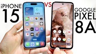 Google Pixel 8A Vs iPhone 15 Comparison Review