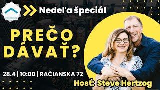 Prečo DÁVAME?  Steve Hertzog  Nedeľa LIVE 28.4