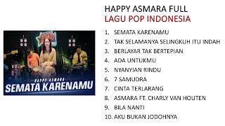 HAPPY ASMARA - SEMATA KARENAMU FULL ALBUM POP INDONESIA #happyasmara #happyasmaramusic #rcmusic