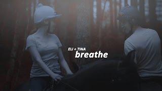 ELI + TINA  breathe