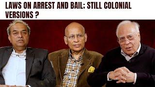 New Criminal Laws Worse In Matters Of Arrest Remand & Bail? Sibal Rohatgi & Singhvi