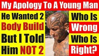 An Apology Video To A Young Bodybuilder. You Decide Who Is Right & Who Is Wrong? - Video 7581