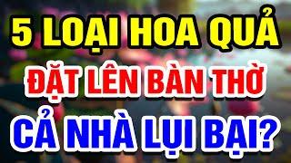 5 Loại Trái Cây Tuyệt Đối Không Nên Cúng Trên Bàn Thờ  THHT