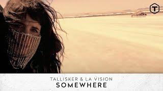 Tallisker & LA Vision - Somewhere Official Video