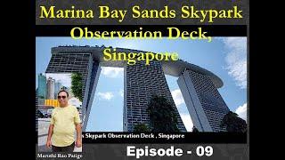 Marina Bay Sands Skypark Observation Deck-Marina Bay Sands Sky park Observation Deck.Episode-09