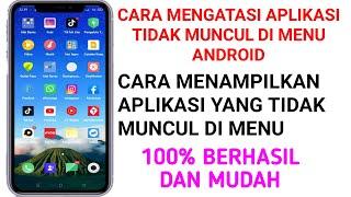 cara mengatasi aplikasi tidak muncul di menu android - hilang di menu android