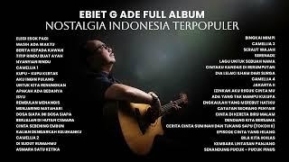 Ebiet G. Ade - Full Album Nostalgia Indonesia Terpopuler  Audio HQ