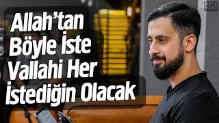 Allahtan Böyle İste Vallahi Her İstediğin Olacak - İhlas Ameldir @Mehmedyildiz