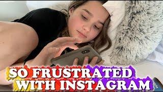 So Frustrated with Instagram WK 428 Bratayley