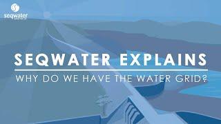 Seqwater explains how we use the SEQ Water Grid