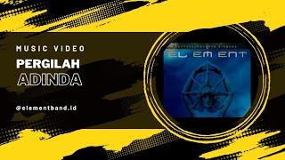 Element - Pergilah Adinda - Official Music Video HD