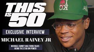 Michael Rainey aka TARIQ Talks Being The Star of POWER His Love for 50 Cent + Is He the New GHOST?