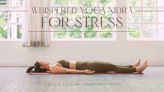 17-Minute Whispered Yoga Nidra for Stress ASMR NSDR  Shaylee Taylor & Liberation Yoga