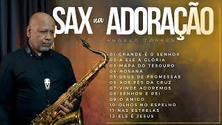 SAX in WORSHIP - Worship Saxophone  2 Hours of Instrumental Worship - Angelo Torres SAX COVER