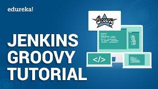 Jenkins Groovy Tutorial For Beginners  Jenkins Pipeline Tutorial  DevOps Training  Edureka