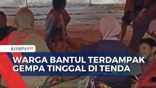 Puluhan Rumah Rusak Akibat Gempa Warga Bantul Pilih Tinggal di Tenda