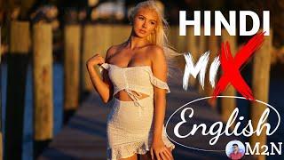 Hindi Mix English mashup episode- 102 @M2NMUSIC