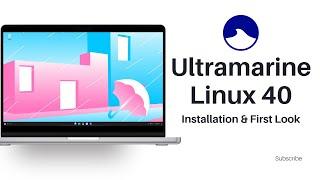 Ultramarine Linux 40  Installation & First Look