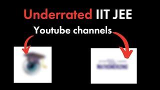 Top 2 most underrated IIT JEE YouTube channel  Part 2
